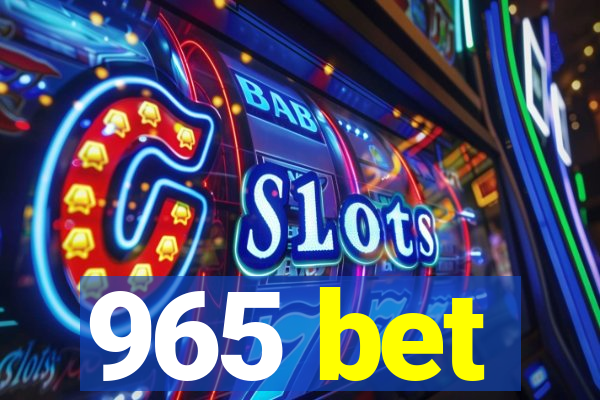 965 bet